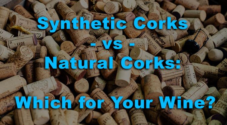Synthetic Corks vs. Natural Corks: Which for Your Wine?